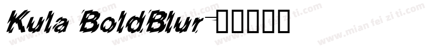 Kula BoldBlur字体转换